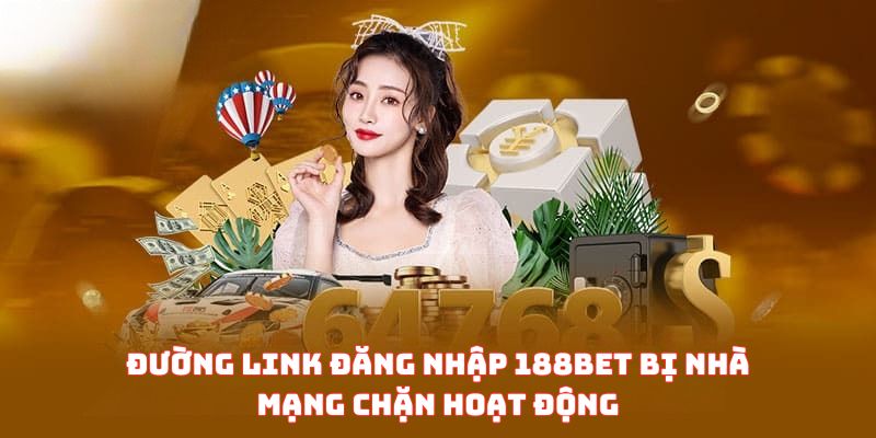 Đăng nhập 188Bet mà bị chặn